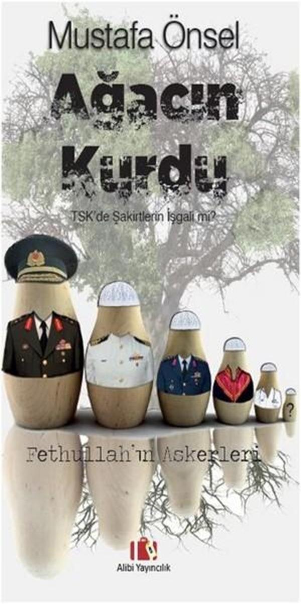 Ağacın Kurdu - TSK'de Şakirtlerin İşgali mi? - Alibi Yayıncılık - Image 1