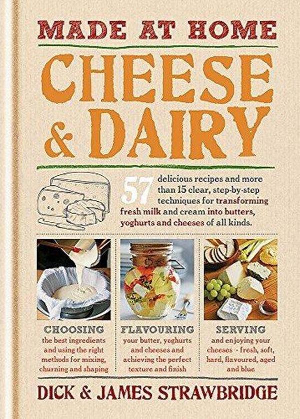 Made at Home: Cheese & Dairy: Methods and Recipes for Homemade Cheese Yoghurt and Butter - Mitchell Beazley - Image 1