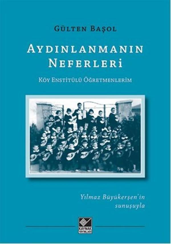 Aydınlanmanın Neferleri Köy Enstitülü Öğretmenlerim - Kaynak Yayınları - Image 1