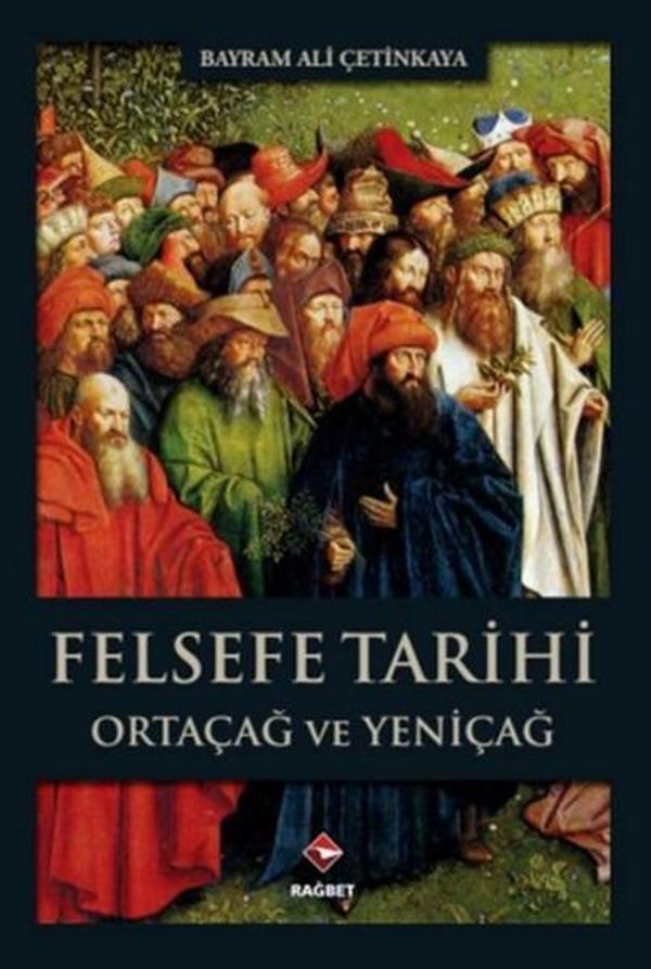 Felsefe Tarihi Ortaçağ ve Yeniçağ - Rağbet Yayınları - Image 1