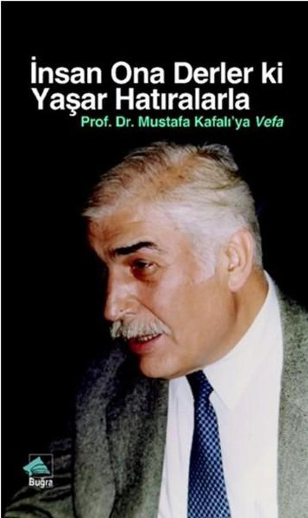 İnsan Ona Derler Ki Yaşar Hatıralarla Prof. Dr. Mustafa Kafalı'ya Vefa - Buğra Yayınevi - Image 1
