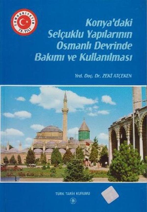 Konya'daki Selçuklu Yapılarının Osmanlı Devrinde Bakımı ve Kullanılması - Türk Tarih Kurumu Yayınları - Image 1