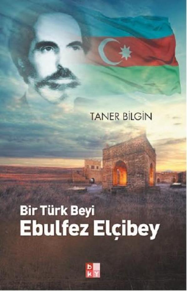 Bir Türk Beyi Ebulfez Elçibey - Babıali Kültür - BKY - Image 1