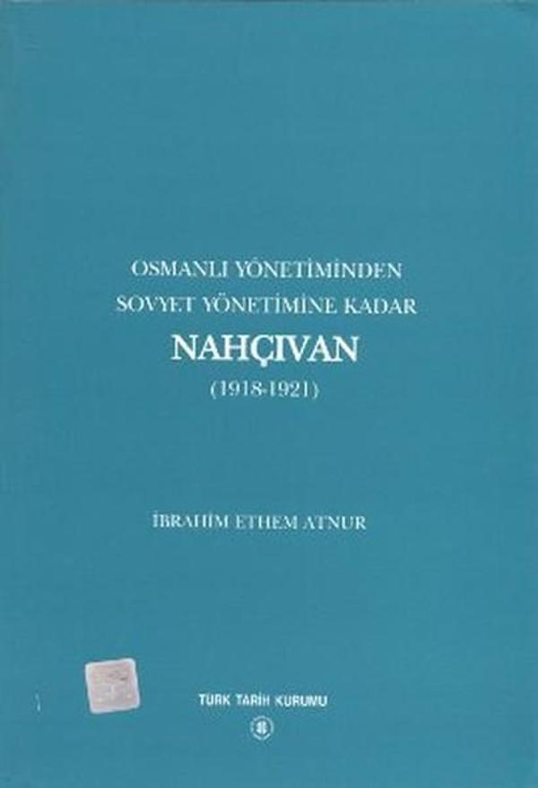 Osmanlı Yönetiminden Sovyet Yönetimine Kadar Nahçıvan 1918-1921 - Türk Tarih Kurumu Yayınları - Image 1