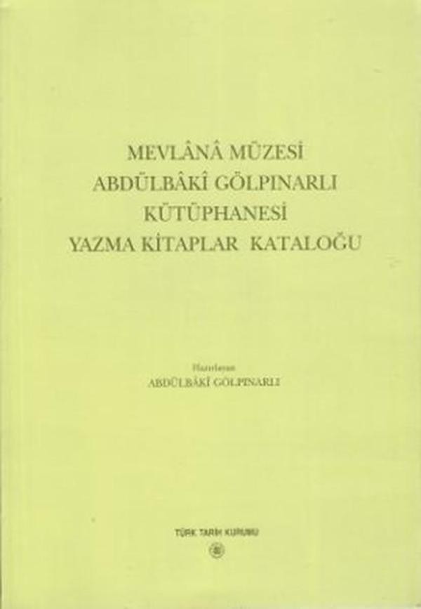 Mevlana Müzesi Abdülbaki Gölpınarlı Kütüphanesi Yazma Kitaplar Kataloğu - Türk Tarih Kurumu Yayınları - Image 1