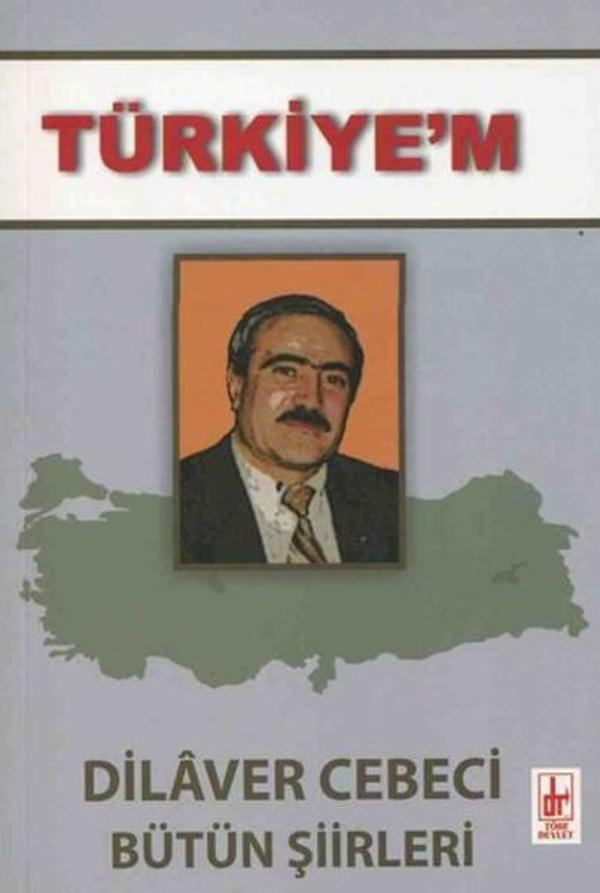Türkiye'm - Dilaver Cebeci Bütün Şiirleri - Töre Devlet Yayınları - Image 1