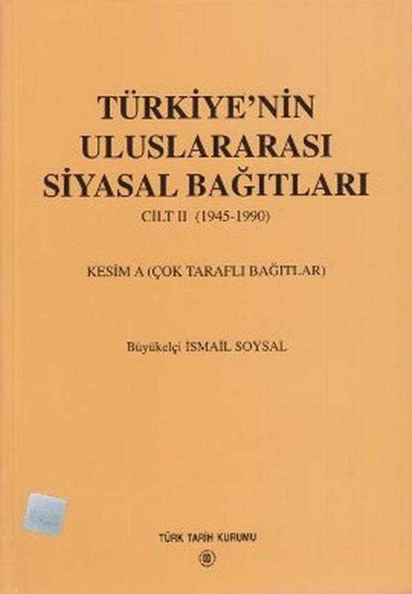 Türkiye'nin Uluslararası Siyasal Bağıtları 2. Cilt 1945-1990 - Türk Tarih Kurumu Yayınları - Image 1