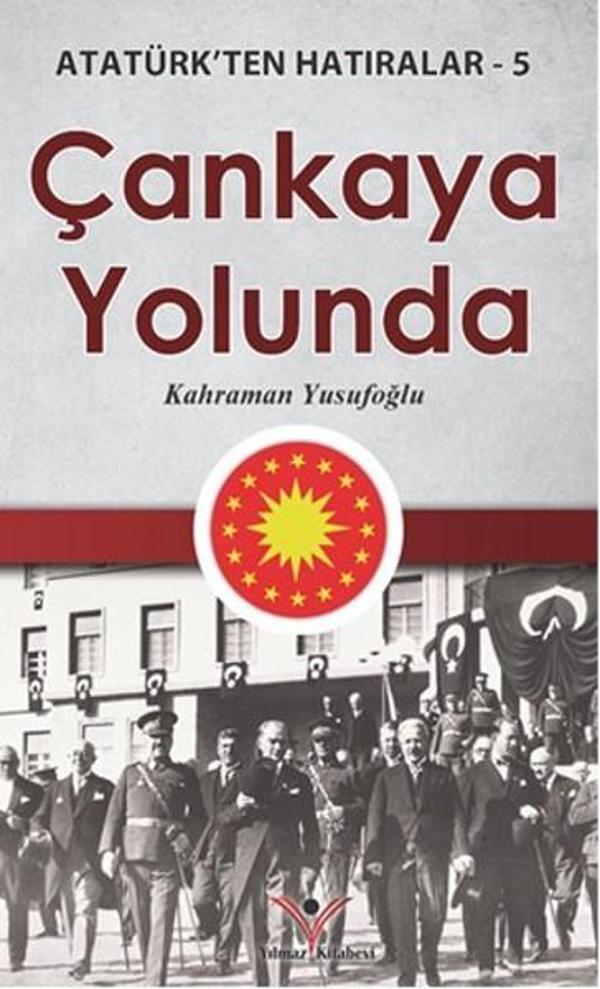 Çankaya Yolunda - Atatürk'ten Hatıralar 5 - Yılmaz Basım - Image 1