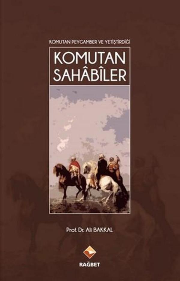 Komutan Peygamber ve Yetiştirdiği Komutan Sahabiler - Rağbet Yayınları - Image 1