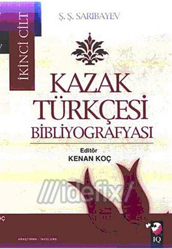 Kazak Türkçesi Bibliyografyası 2. Cilt - IQ Kültür Sanat Yayıncılık - Image 1