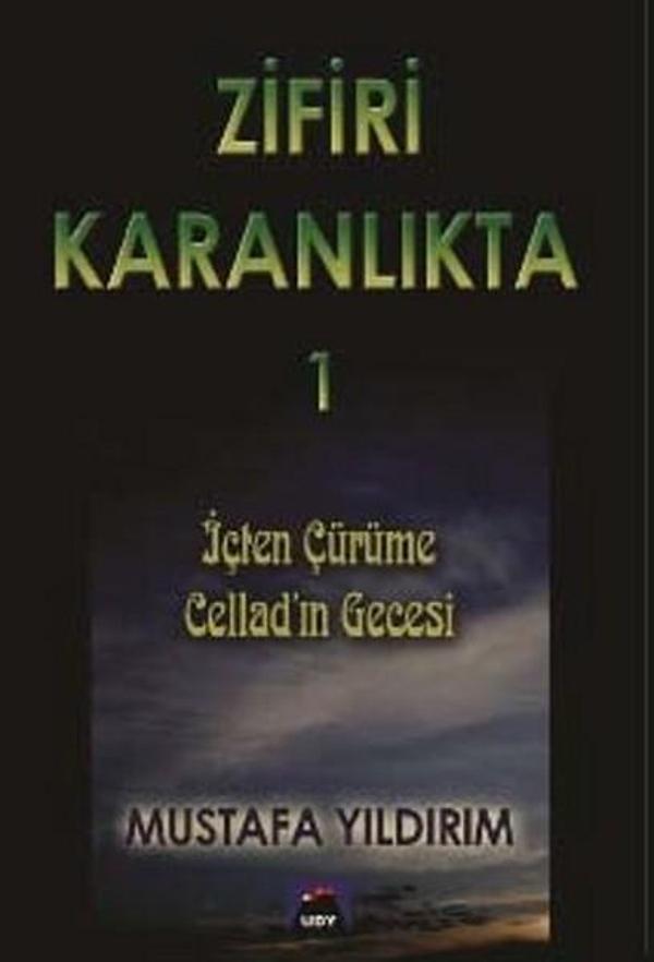 Zifiri Karanlıkta Cilt 1 - İçten Çürüme Cellad'ın Gecesi - UDY - Ulusdağı Yayınları - Image 1