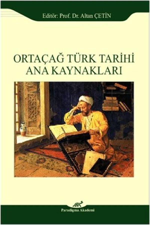Ortaçağ Türk Tarihi Ana Kaynakları - Paradigma Akademi Yayınları - Image 1