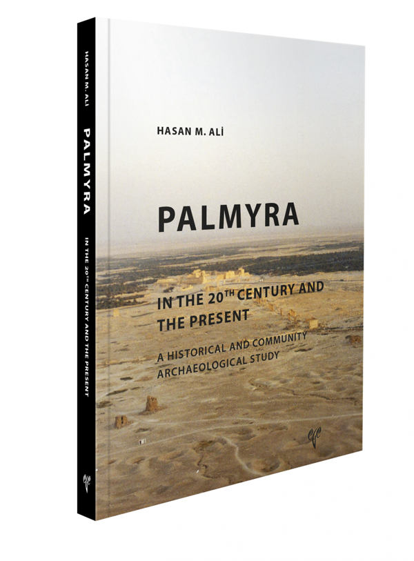 Palmyra In the 20th Century and the Present. A historical and Community Archaeological Study - Ege Basım - Image 1