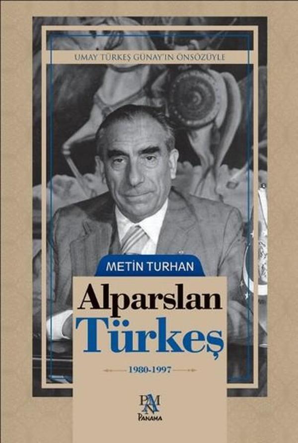 Alpaslan Türkeş 1980 - 1997 - Panama Yayıncılık - Image 1