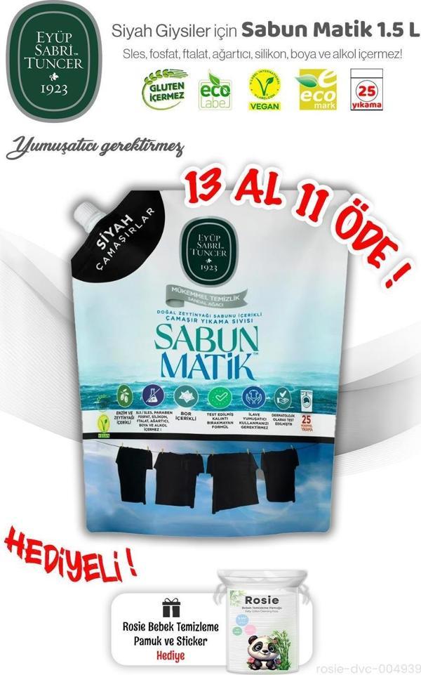 Sıvı Sabun Matik 1.5 L Siyah Çamaşırlar Eyüp Sabri 13 AL 11 ÖDE ve ROSIE Hediye - Image 1