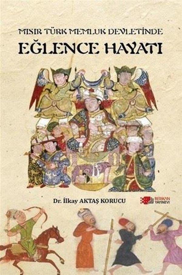 Mısır Türk Memluk Devletinde Eğlence Hayatı - Berikan Yayınevi - Image 1
