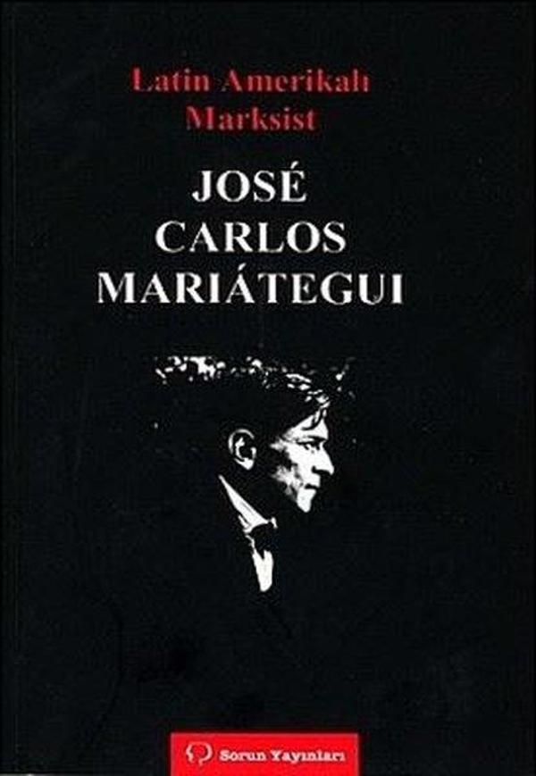 Latin Amerikalı Marksist Jose Carlos Marıateguı - Sorun Yayınları - Image 1