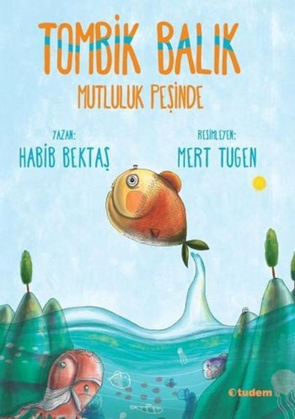 Tombik Balık Mutluluk Peşinde - Tudem Yayınları - Image 1