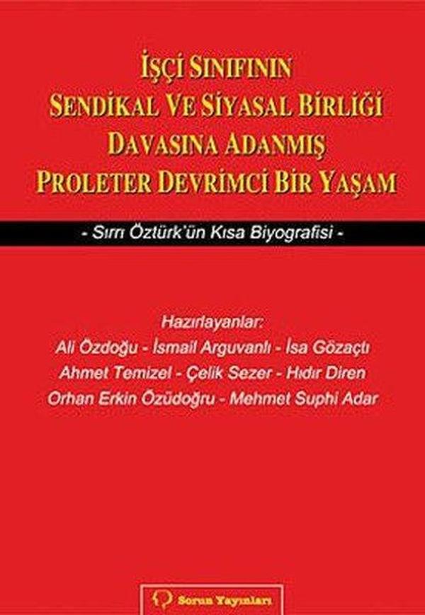 İşçi Sınıfının Sendikal ve Siyasal Birliği Davasına Adanmış Proleter Devrimci Bir Yaşam - Sorun Yayınları - Image 1
