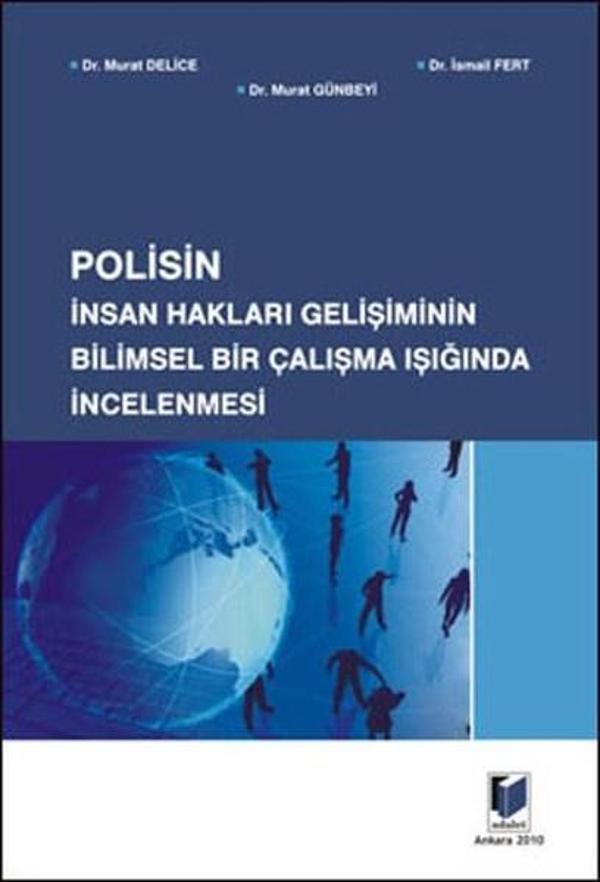 Polisin İnsan Hakları Gelişiminin Bilimsel Bir Çalışma Işığında İncelenmesi - Adalet Yayınları - Image 1