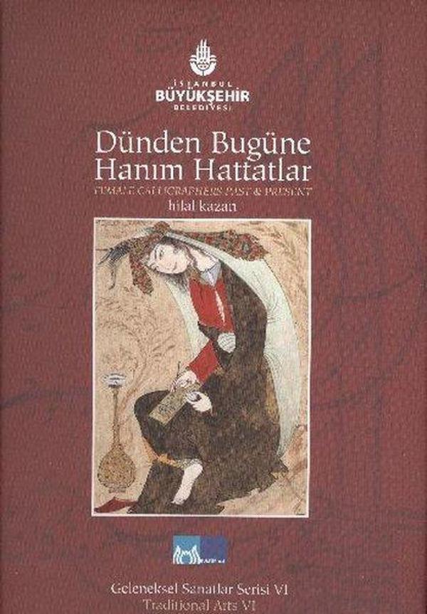Dünden Bugüne Hanım Hattatlar - Female Calligraphers Past And Present - Kültür A.Ş. - Image 1