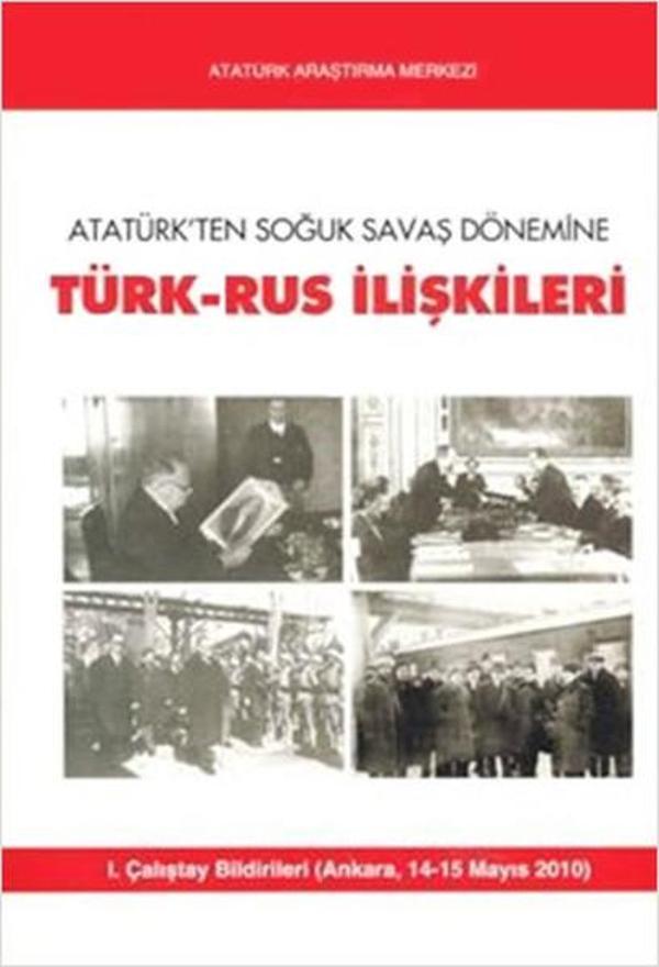 Atatürk'ten Soğuk Savaş Dönemine Türk-Rus İlişkileri - Atatürk Araştırma Merkezi - Image 1