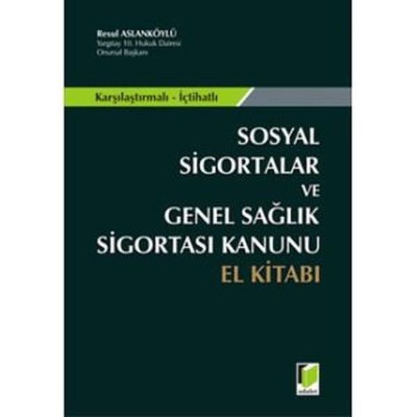 Sosyal Sigortalar ve Genel Sağlık Sigortası Kanunu El Kitabı - Adalet Yayınları - Image 1