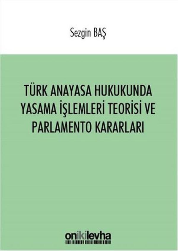Türk Anayasa Hukukunda Yasama İşlemleri Teorisi ve Parlamento Kararları - On İki Levha Yayıncılık - Image 1