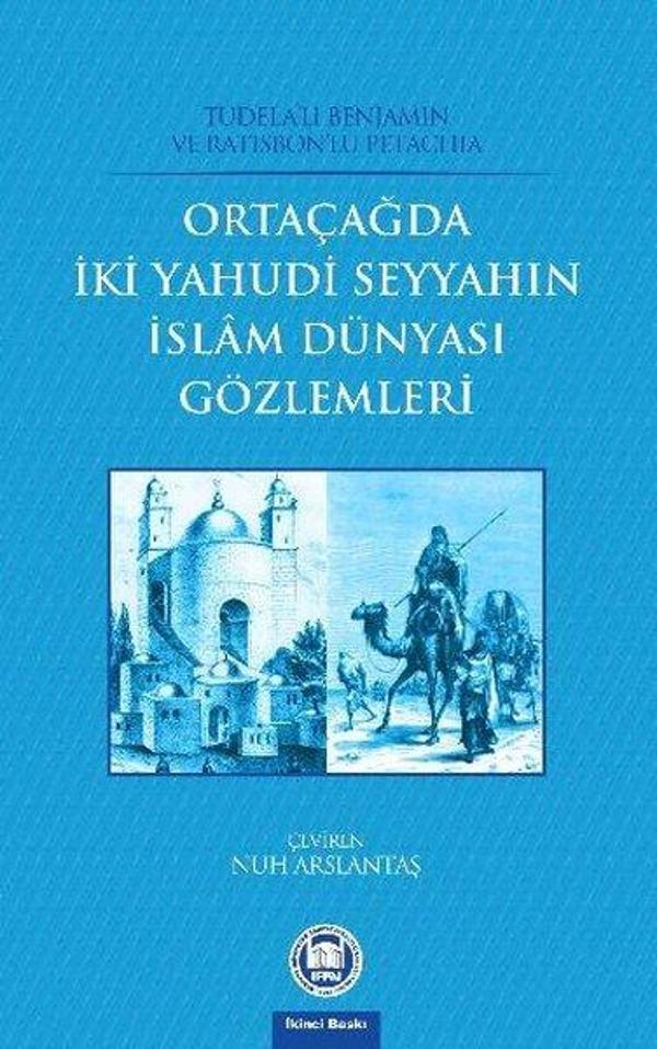 Ortaçağda İki Yahudi Seyyahın İslam Dünyası Gözlemleri - M. Ü. İlahiyat Fakültesi Vakfı Yayı - Image 1