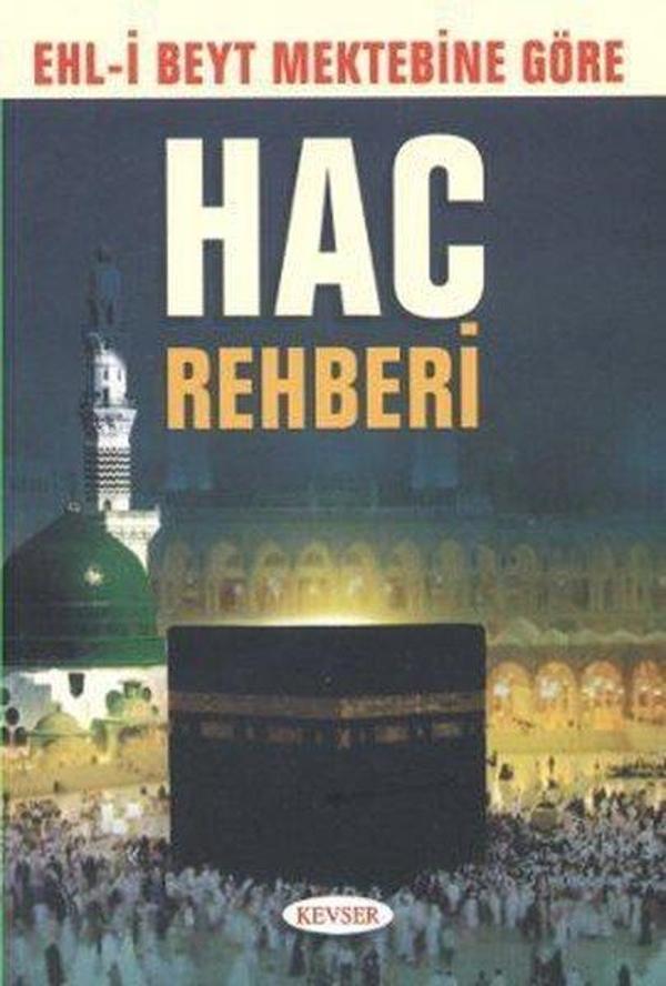 Ehl-i Beyt Mektebine Göre Hac Rehberi - Kevser Yayınları - Image 1