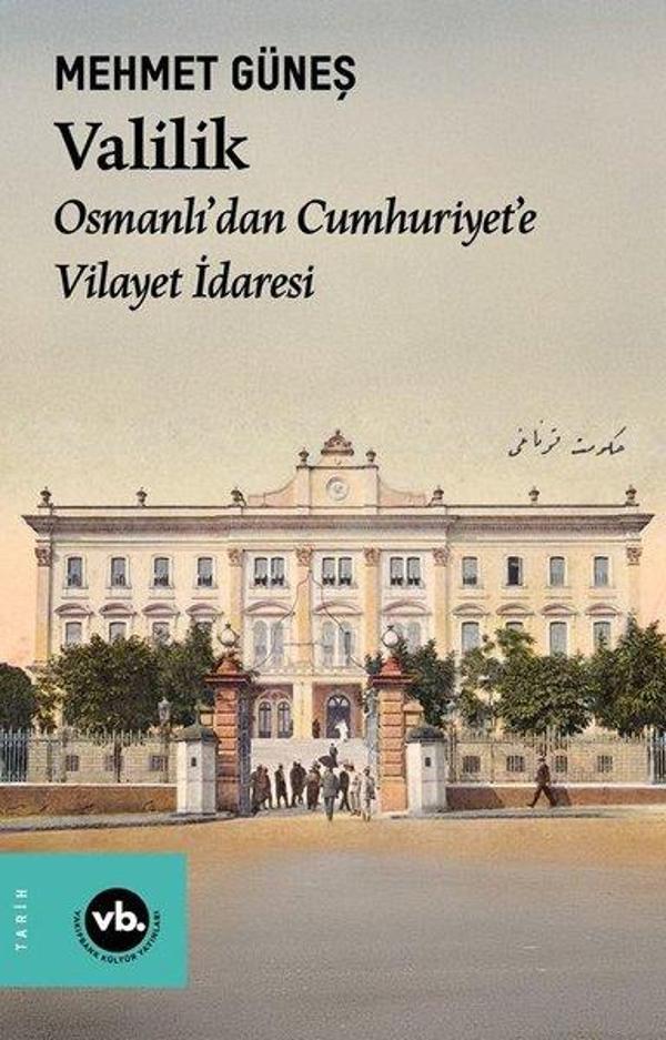 Valilik - Osmanlı'dan Cumhuriyet'e Vilayet İdaresi - VakıfBank Kültür Yayınları - Image 1