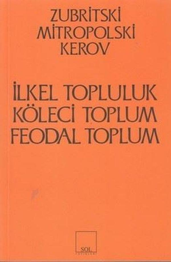 İlkel Köleci ve Feodal ToplumKapitalist Öncesi Biçimler - Sol Yayınları - Image 1