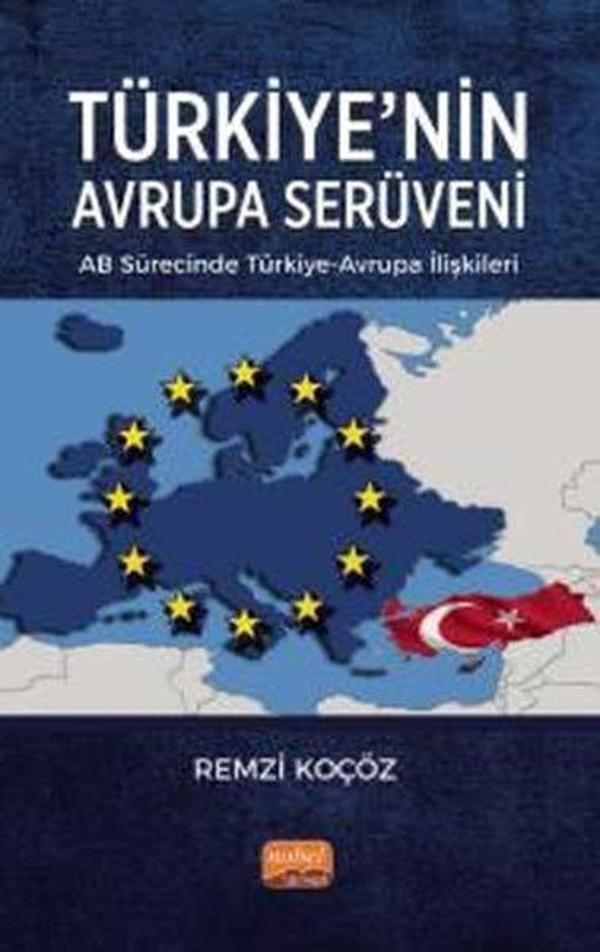 Türkiye'nin Avrupa Serüveni: AB Sürecinde Türkiye - Avrupa İlişkileri - Nobel Bilimsel Eserler - Image 1