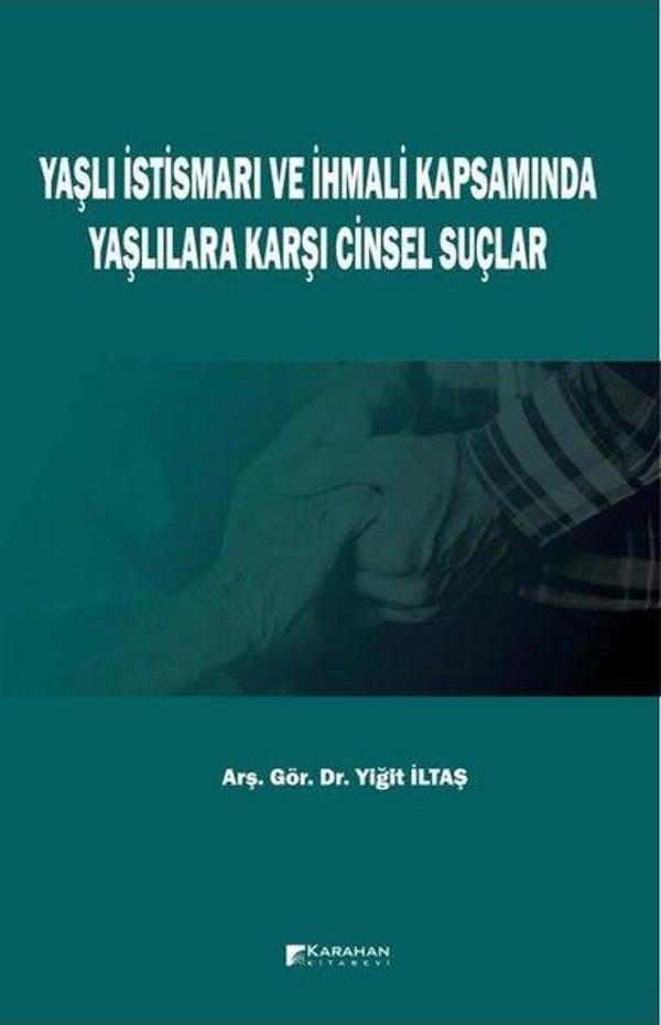 Yaşlı İstismarı ve İhmali Kapsamında Yaşlılara Karşı Cinsel Suçlar - Karahan Kitabevi - Image 1