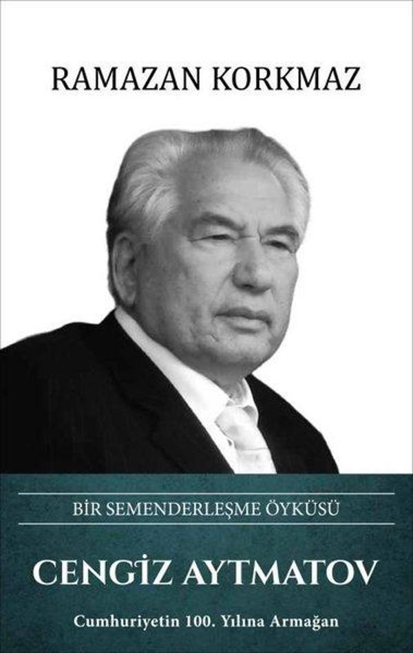 Cengiz Aytmatov: Bir Semenderleşme Öyküsü - Türk Kültürüne Hizmet Vakfı - Image 1