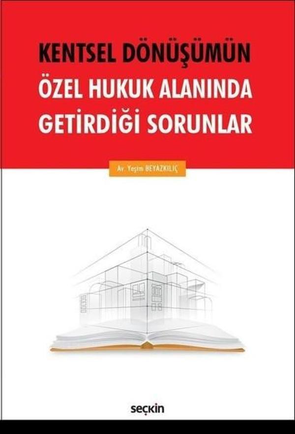 Kentsel Dönüşümün Özel Hukuk Alanında Getirdiği Sorunlar - Seçkin Yayıncılık - Image 1