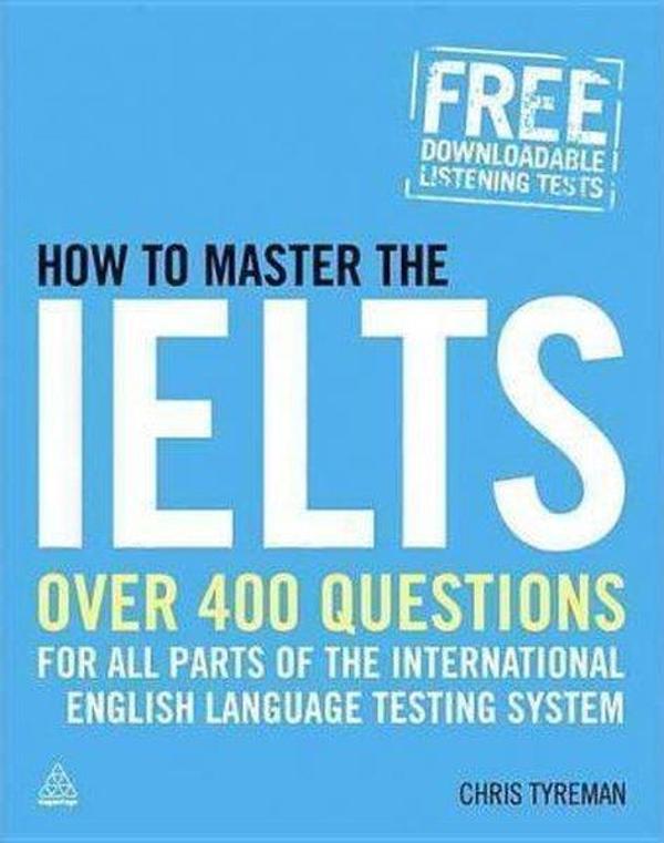 How to Master the IELTS: Over 400 Questions for All Parts of the International English Language Test - Kogan Page - Image 1