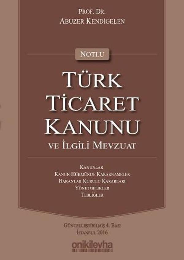 Notlu Türk Ticaret Kanunu ve İlgili Mevzuat-Kahverengi Kapak - On İki Levha Yayıncılık - Image 1