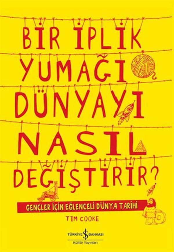 Bir İplik Yumağı Dünyayı Nasıl Değiştirir? - İş Bankası Kültür Yayınları - Image 1