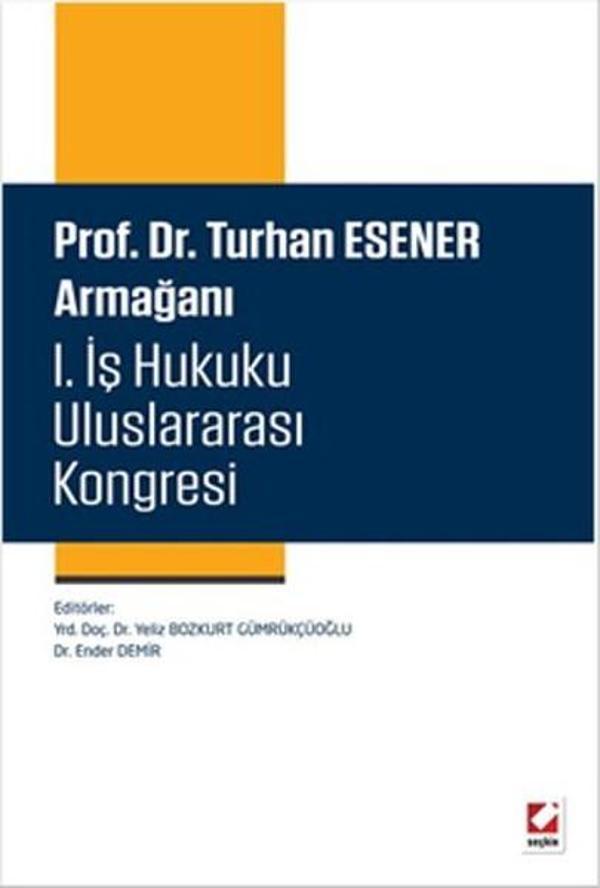 1. İş Hukuku Uluslararası Kongresi - Seçkin Yayıncılık - Image 1