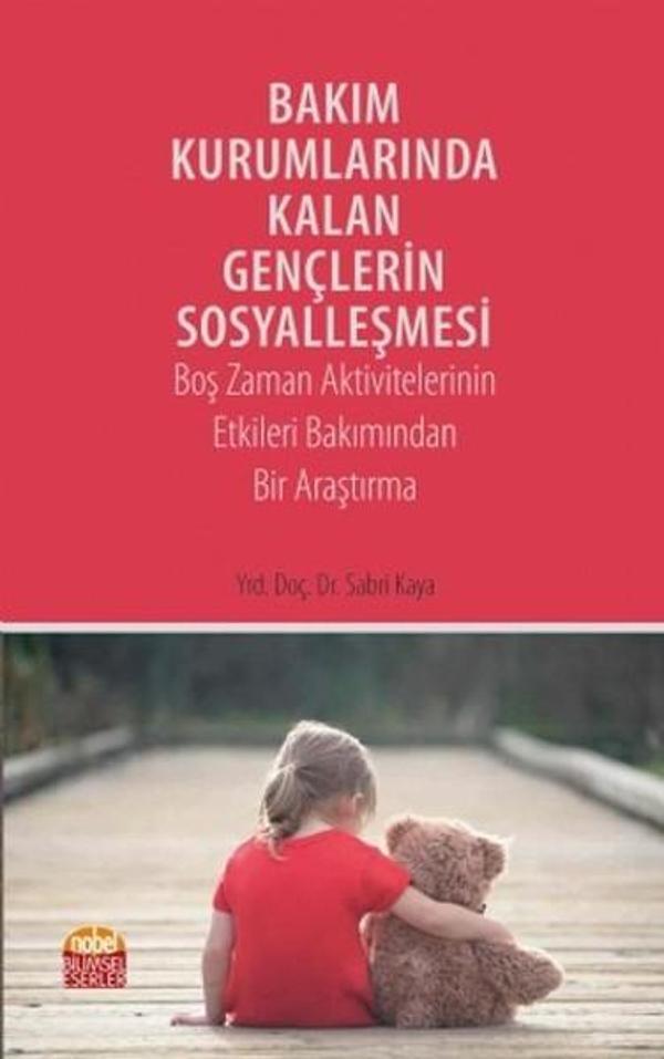 Bakım Kurumlarında Kalan Gençlerin Sosyalleşmesi - Nobel Bilimsel Eserler - Image 1