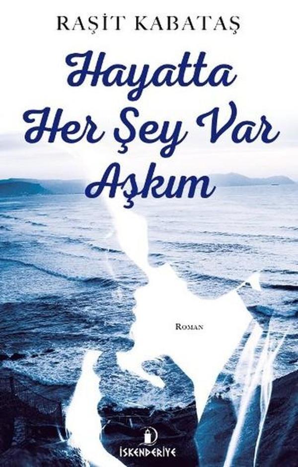 Hayatta Her Şey Var Aşkım - İskenderiye Yayınları - Image 1