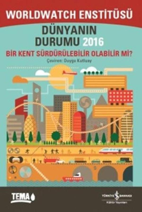 Dünyanın Durumu 2016-Bir Kent Sürdürülebilir Olabilir mi? - İş Bankası Kültür Yayınları - Image 1