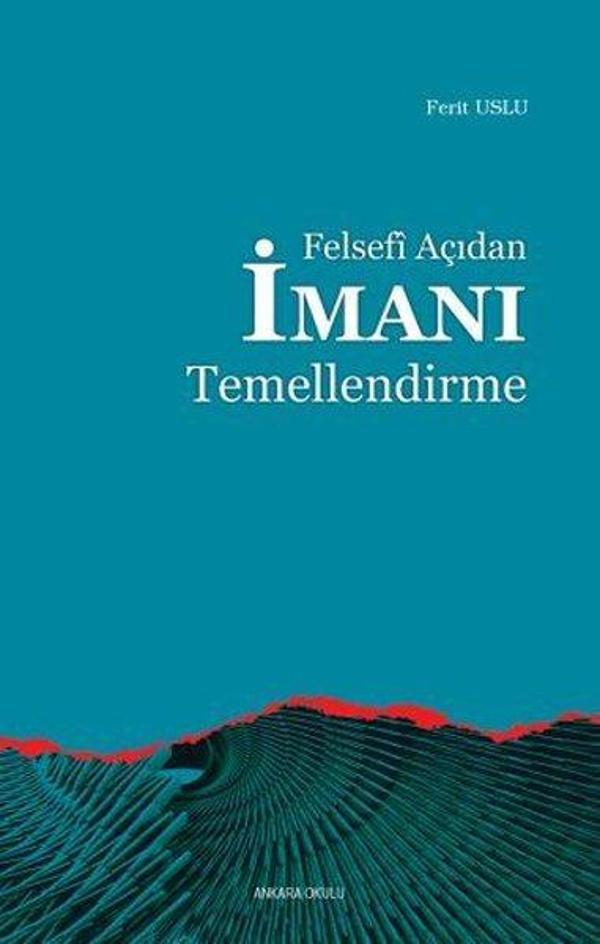 Felsefi Açıdan İmanı Temellendirme - Ankara Okulu Yayınları - Image 1