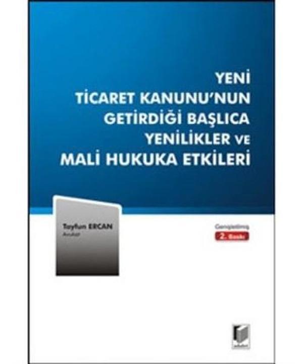 Yeni Ticaret Kanunu'nun Getirdiği Başlıca Yenilikler ve Mali Hukuka Etkileri - Adalet Yayınları - Image 1