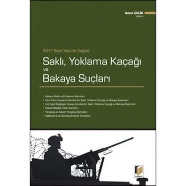 6217 Sayılı Yasa İle Değişik Saklı Yoklama Kaçağı ve Bakaya Suçları - Adalet Yayınları - Image 1