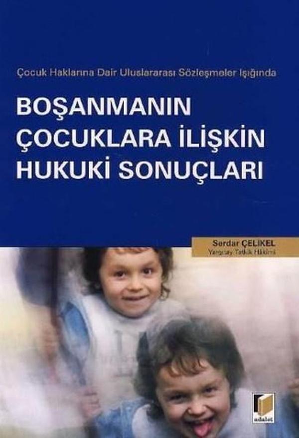 Çocuk Haklarına Dair Uluslararası Sözleşmeler Işığında Boşanmanın Çocuklara İlişkin Hukuki Sonuçları - Adalet Yayınları - Image 1
