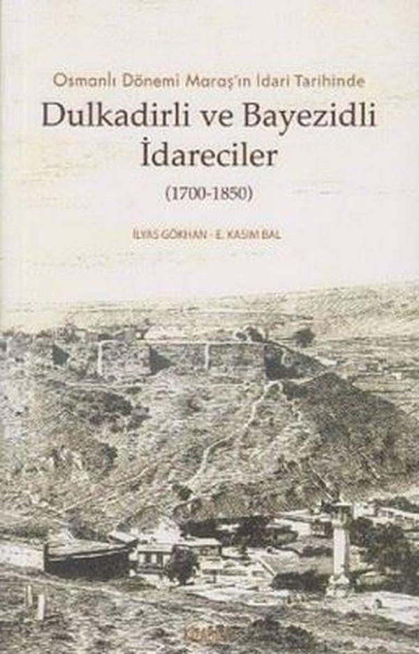 Osmanlı Dönemi Maraş'ın İdari Tarihinde Dulkadirli ve Beyazidli İdareciler (1700 - 1850) - Kitabevi Yayınları - Image 1
