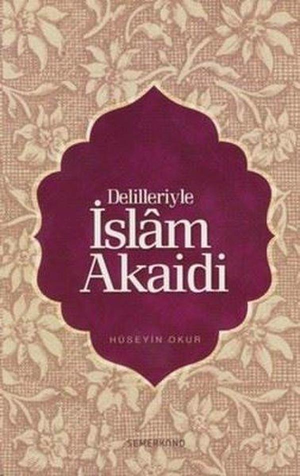 Delilleriyle İslam Akaidi - Semerkand Yayınları - Image 1