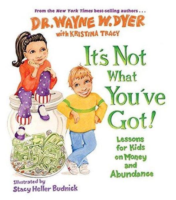 It's Not What You've Got!: Lessons for Kids on Money and Abundance - Hay House - Image 1